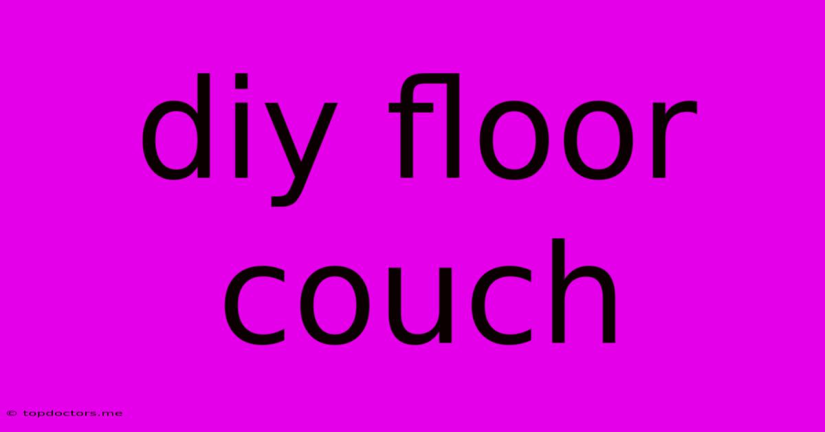 Diy Floor Couch