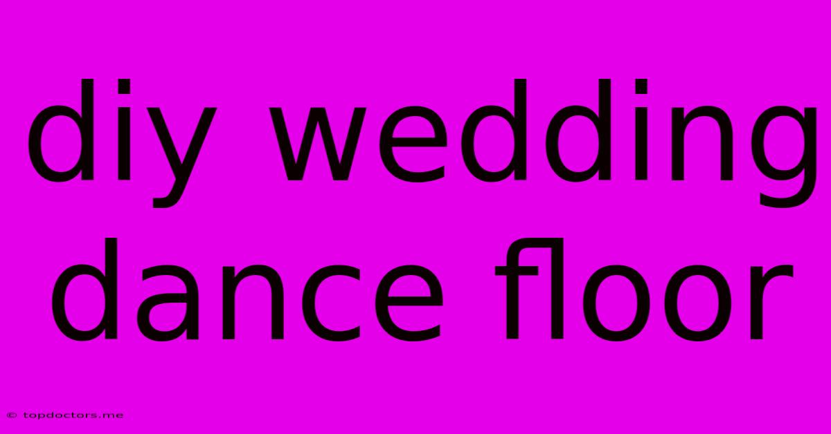 Diy Wedding Dance Floor Diy Wedding Dance Floor