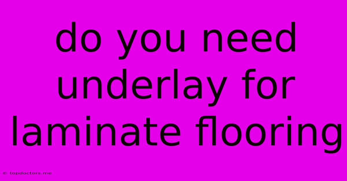 Do You Need Underlay For Laminate Flooring