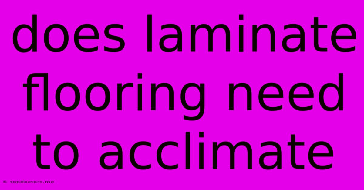 Does Laminate Flooring Need To Acclimate Does Laminate Flooring Need To Acclimate