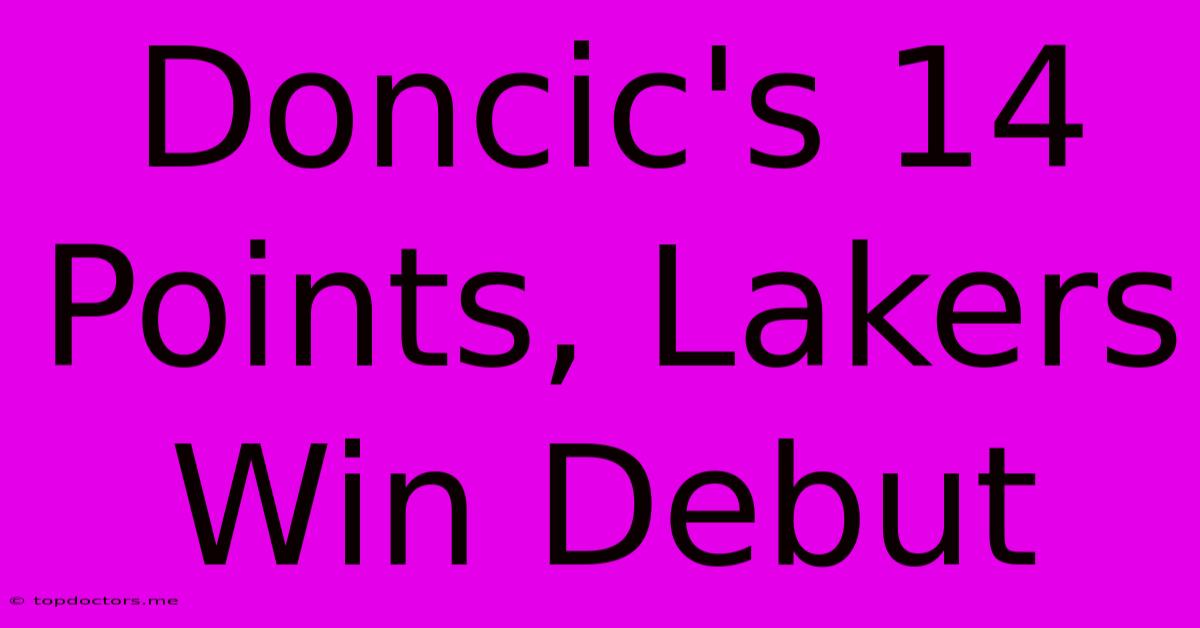 Doncic's 14 Points, Lakers Win Debut Doncic's 14 Points, Lakers Win Debut