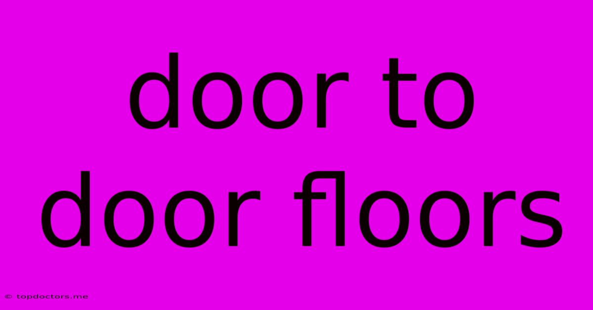 Door To Door Floors Door To Door Floors