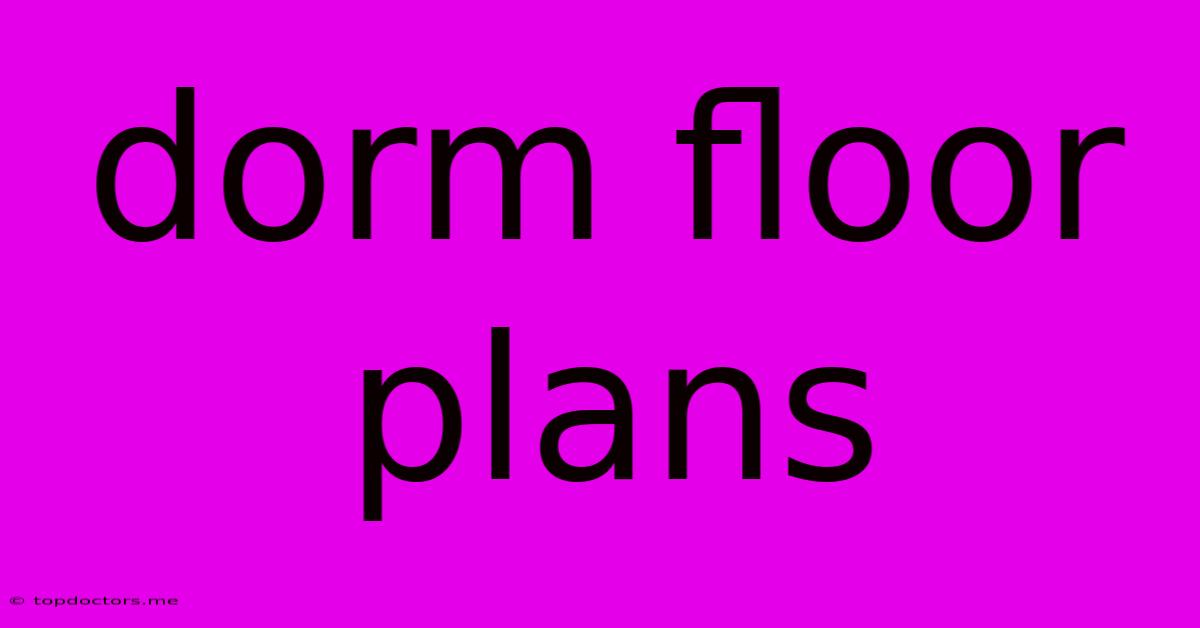 Dorm Floor Plans