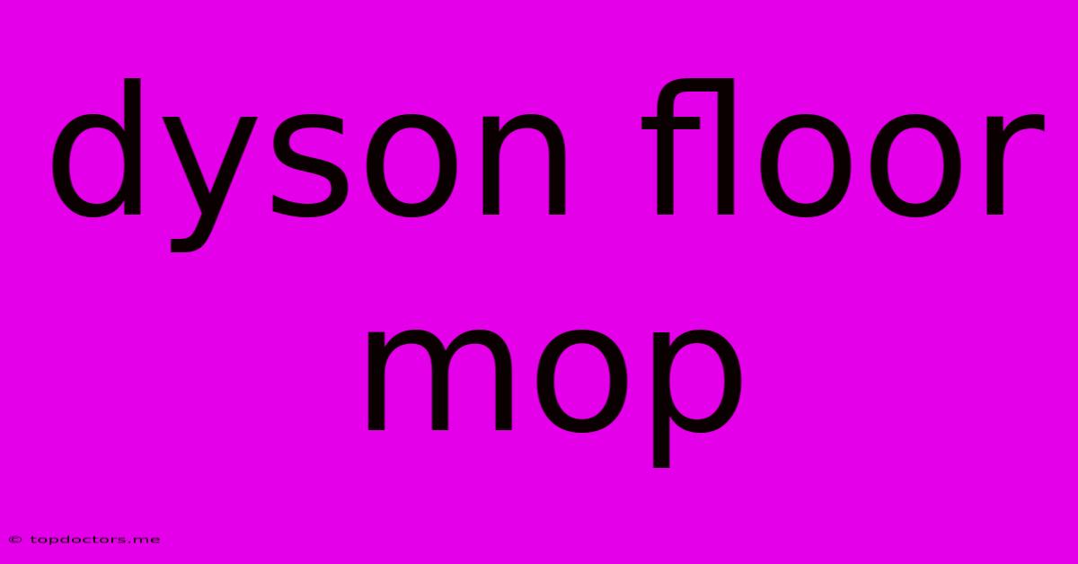 Dyson Floor Mop Dyson Floor Mop