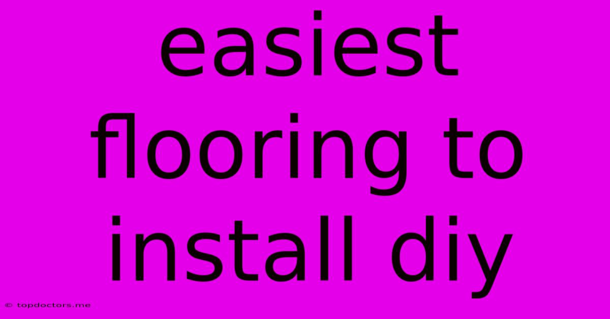Easiest Flooring To Install Diy