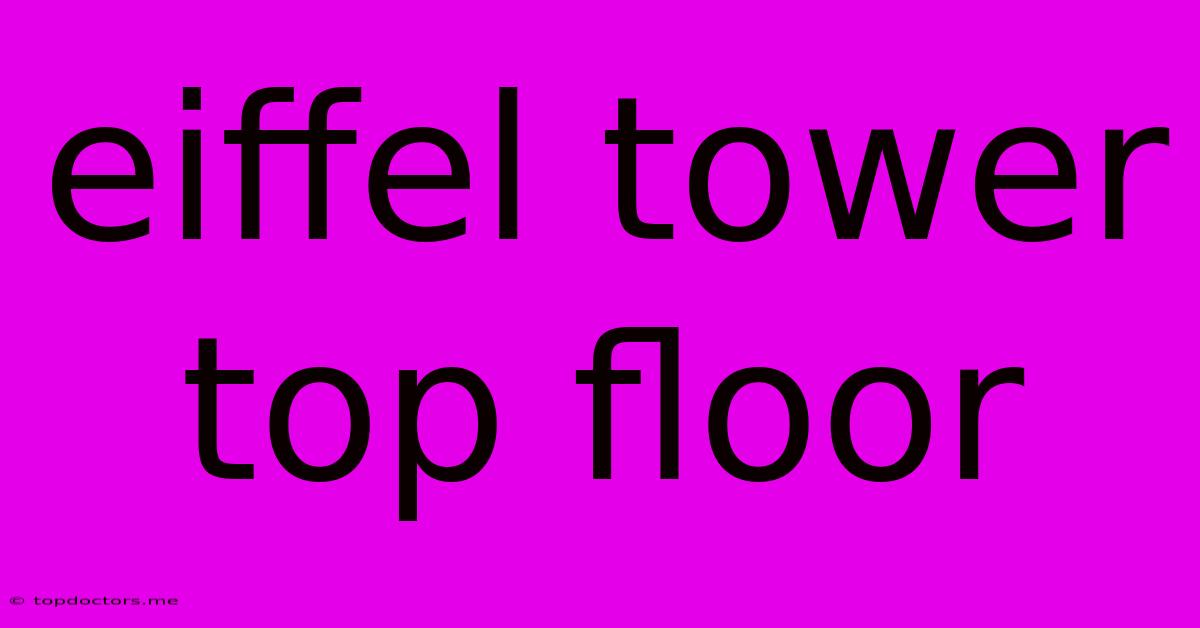 Eiffel Tower Top Floor