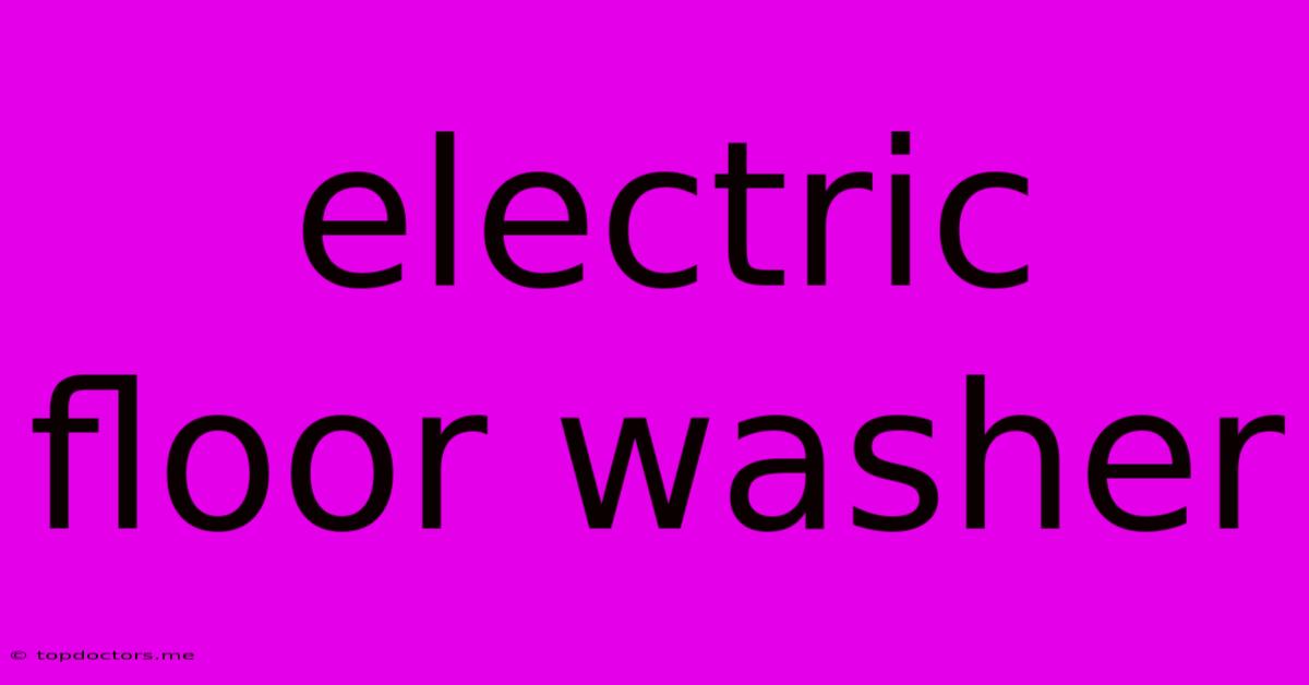 Electric Floor Washer Electric Floor Washer
