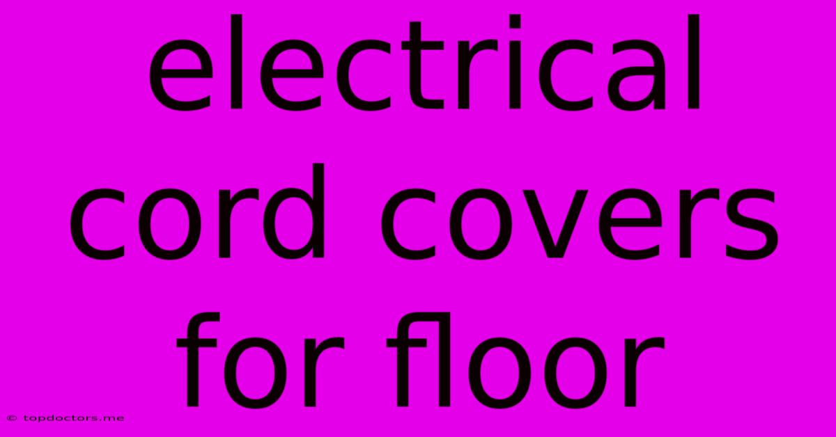 Electrical Cord Covers For Floor Electrical Cord Covers For Floor