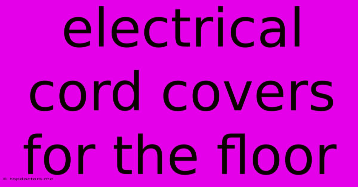 Electrical Cord Covers For The Floor Electrical Cord Covers For The Floor