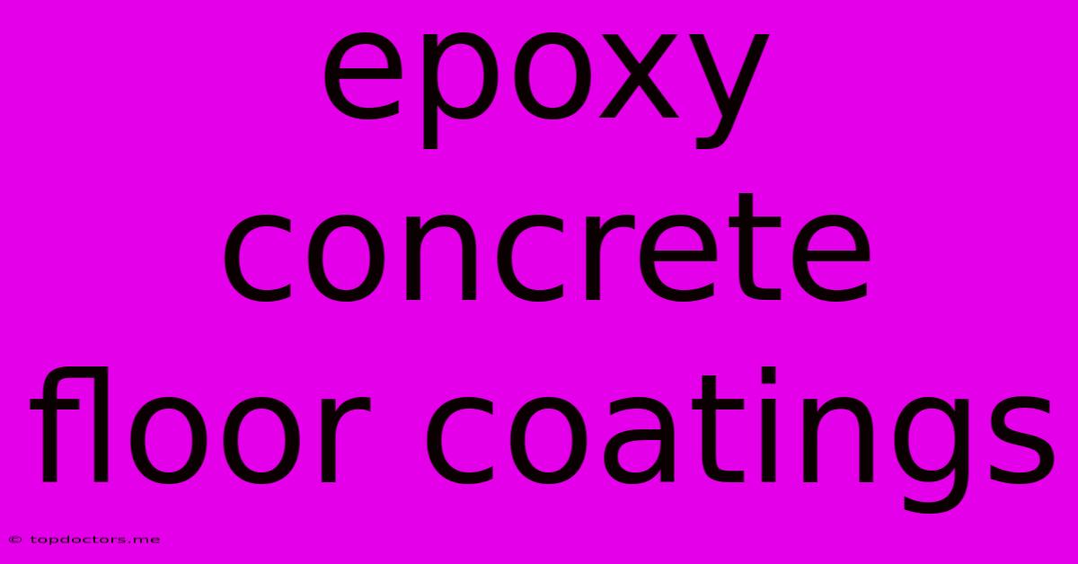 Epoxy Concrete Floor Coatings Epoxy Concrete Floor Coatings