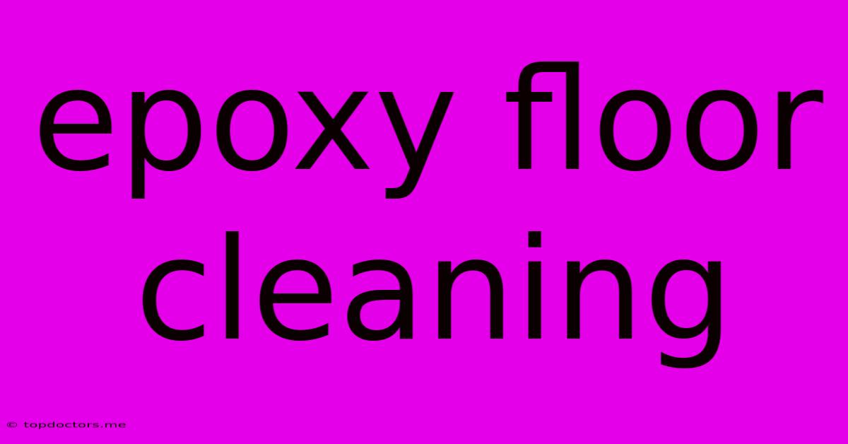 Epoxy Floor Cleaning