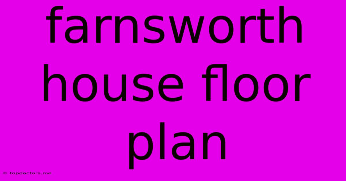 Farnsworth House Floor Plan