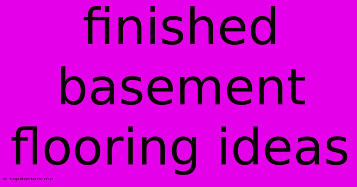 Finished Basement Flooring Ideas