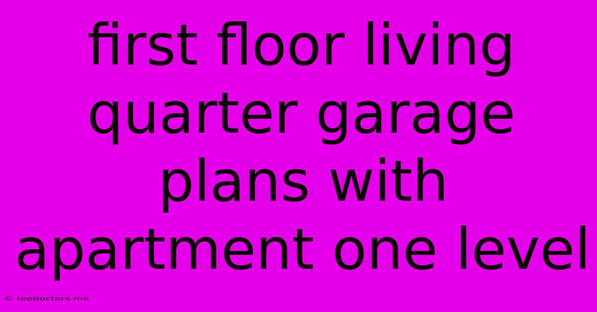 First Floor Living Quarter Garage Plans With Apartment One Level