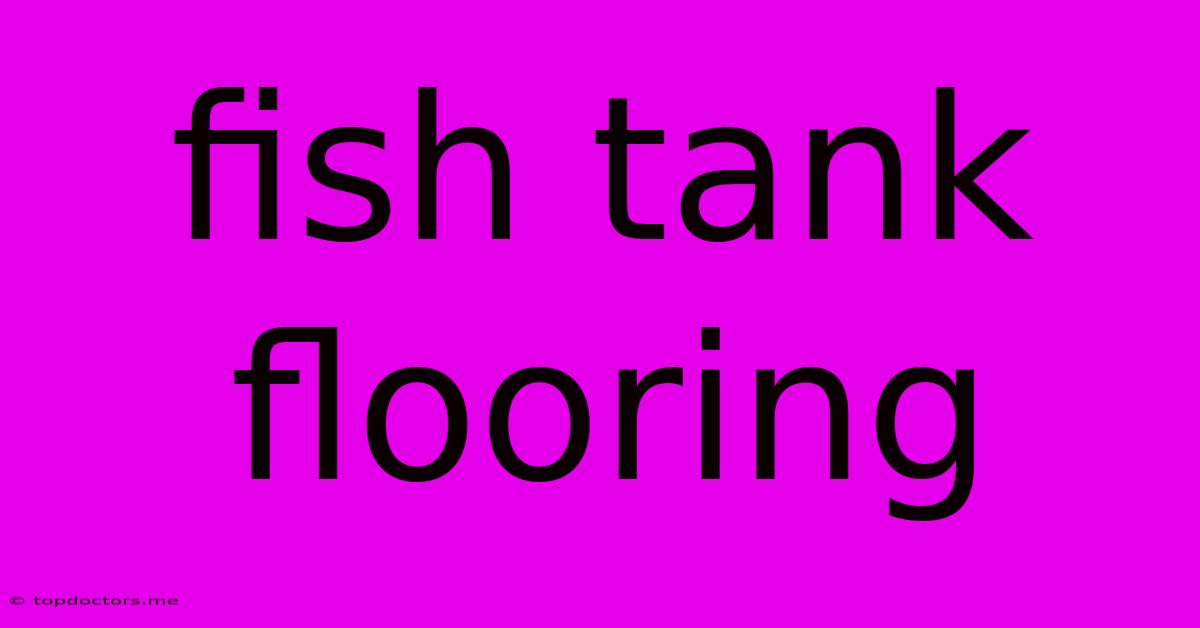 Fish Tank Flooring Fish Tank Flooring