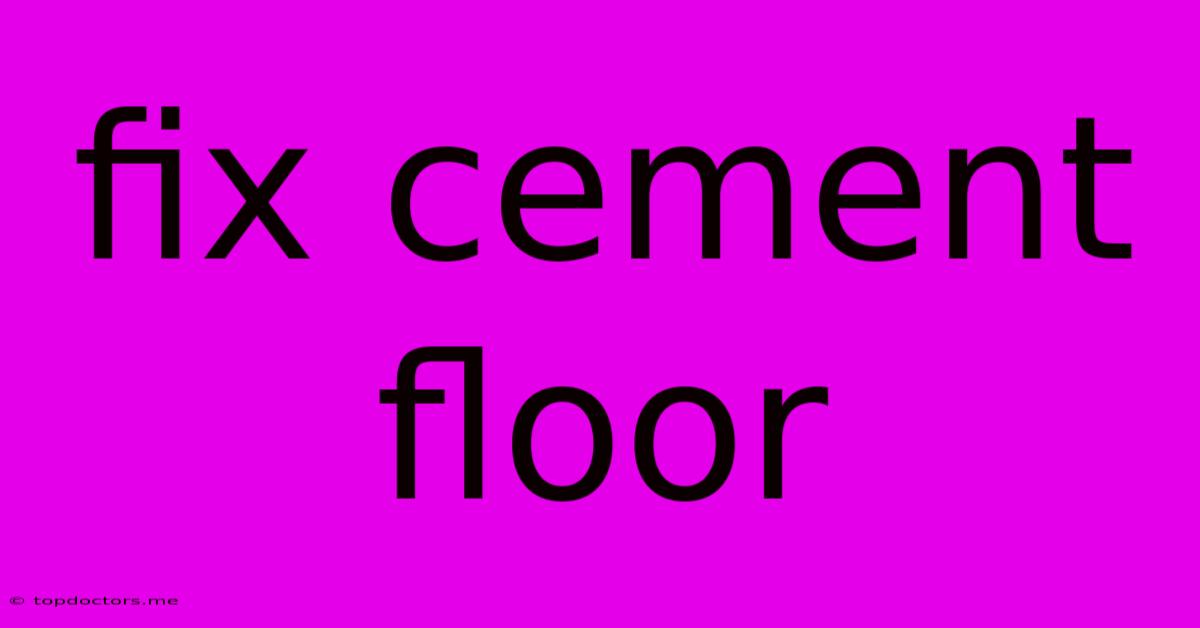 Fix Cement Floor