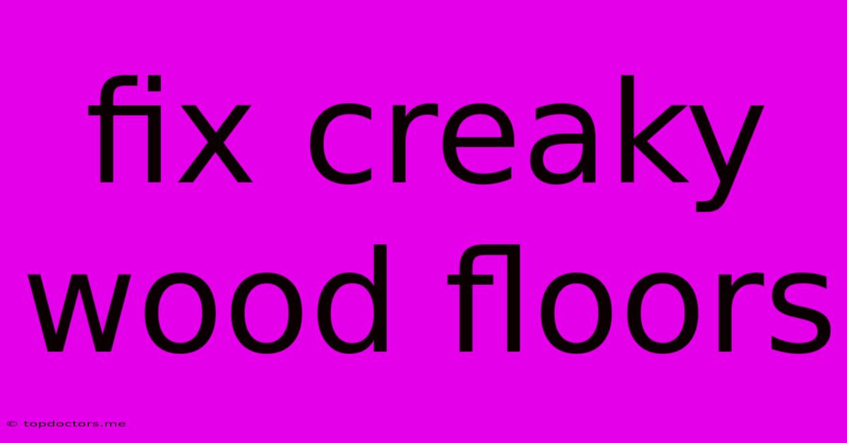 Fix Creaky Wood Floors