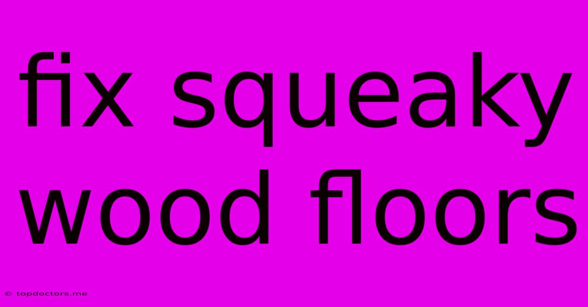 Fix Squeaky Wood Floors
