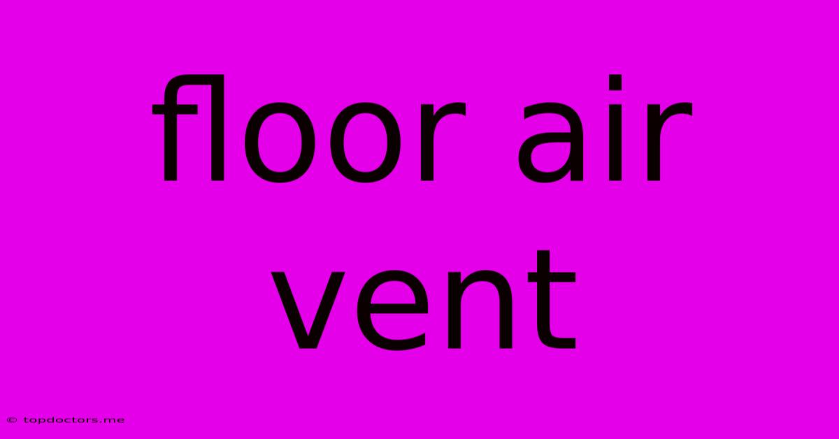 Floor Air Vent
