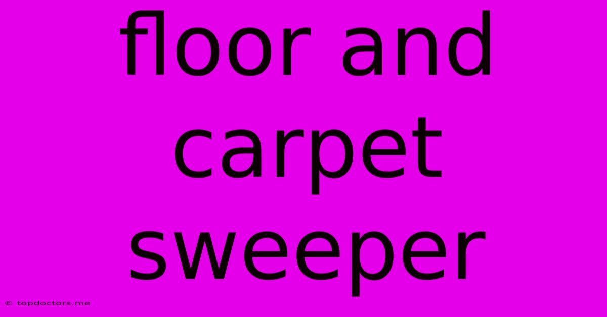 Floor And Carpet Sweeper