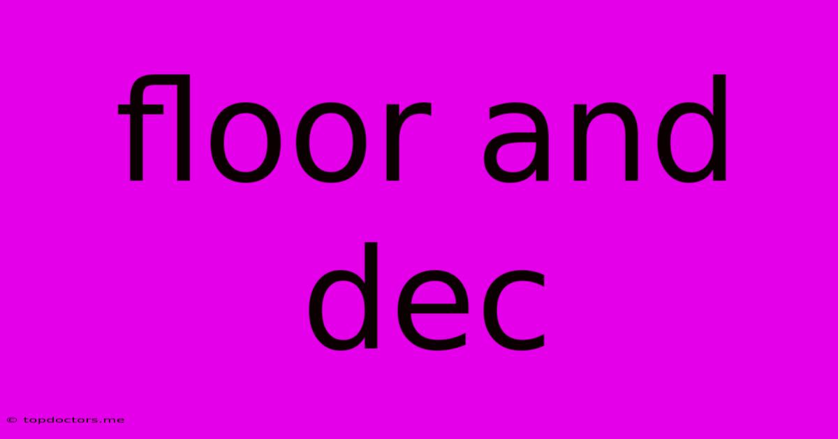 Floor And Dec