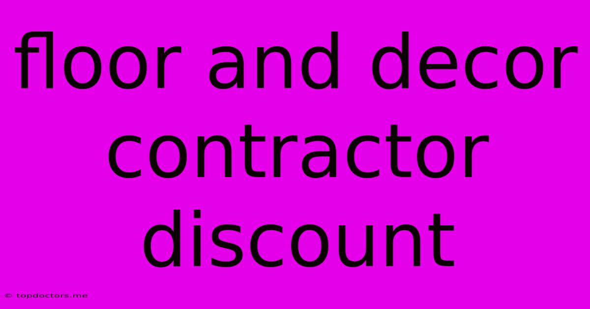 Floor And Decor Contractor Discount Floor And Decor Contractor Discount