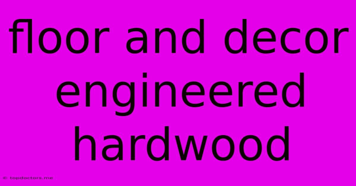 Floor And Decor Engineered Hardwood