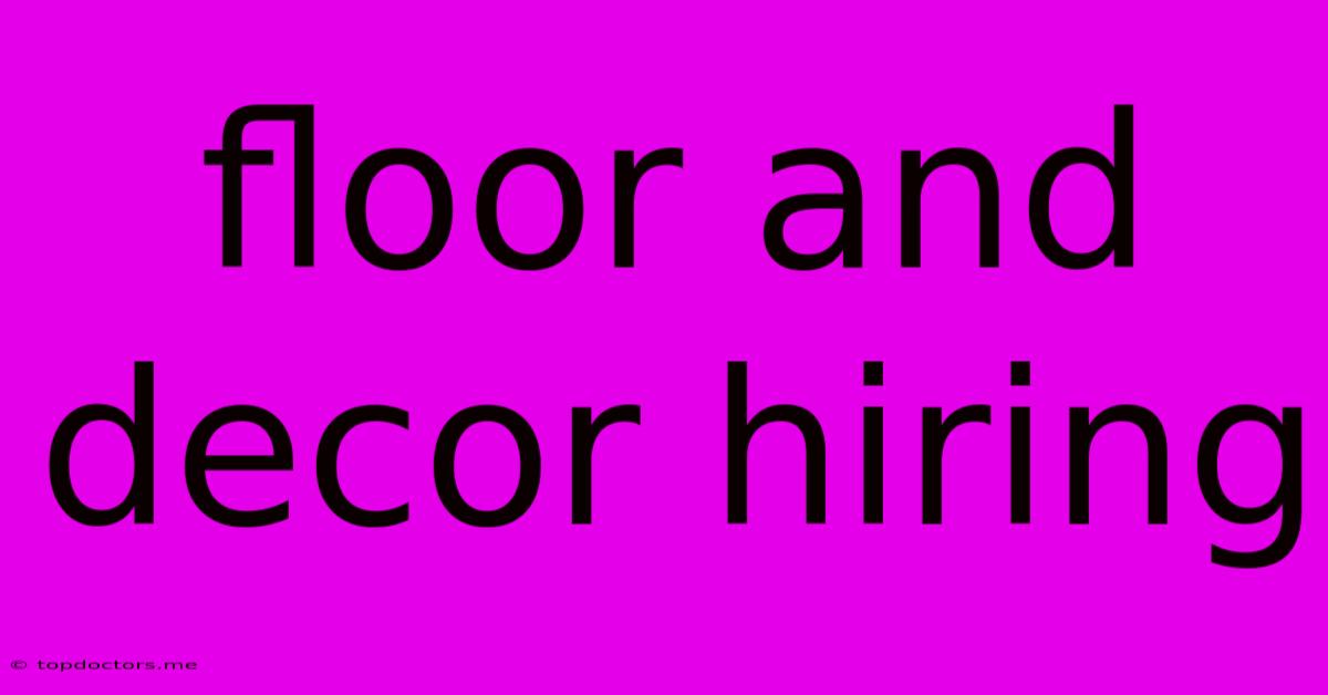Floor And Decor Hiring Floor And Decor Hiring