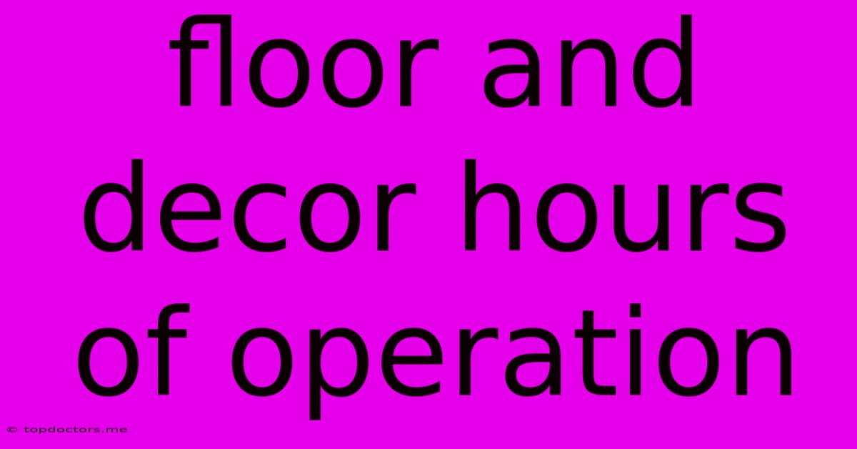 Floor And Decor Hours Of Operation Floor And Decor Hours Of Operation