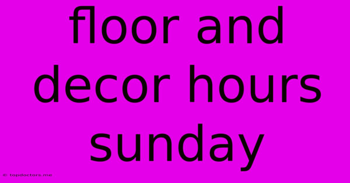Floor And Decor Hours Sunday Floor And Decor Hours Sunday