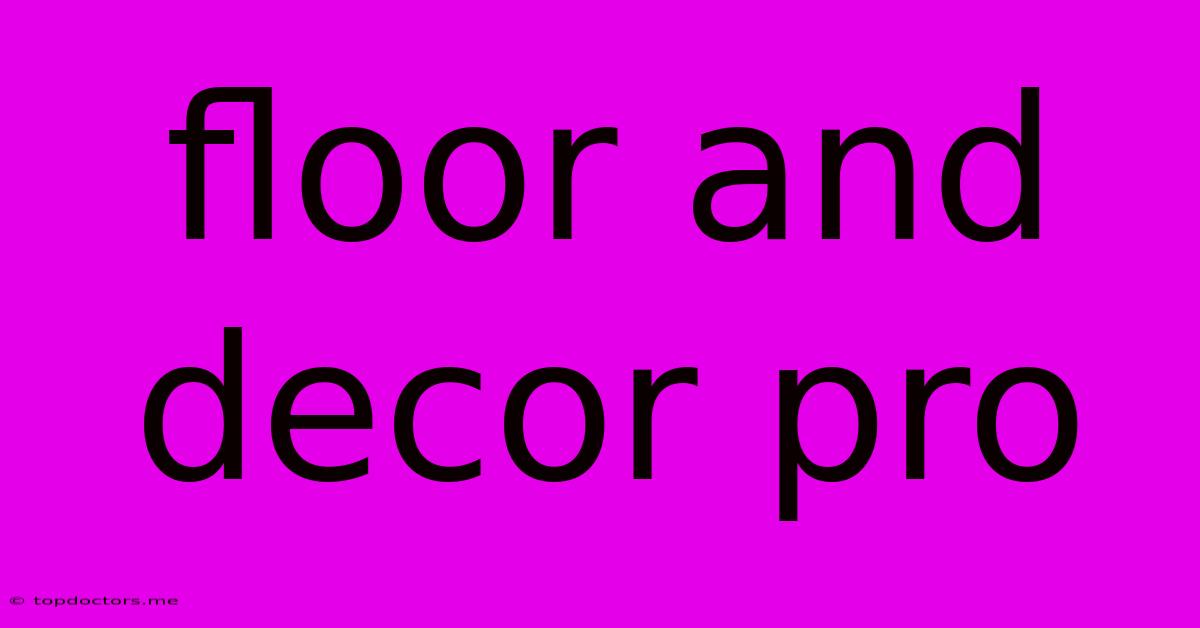 Floor And Decor Pro Floor And Decor Pro