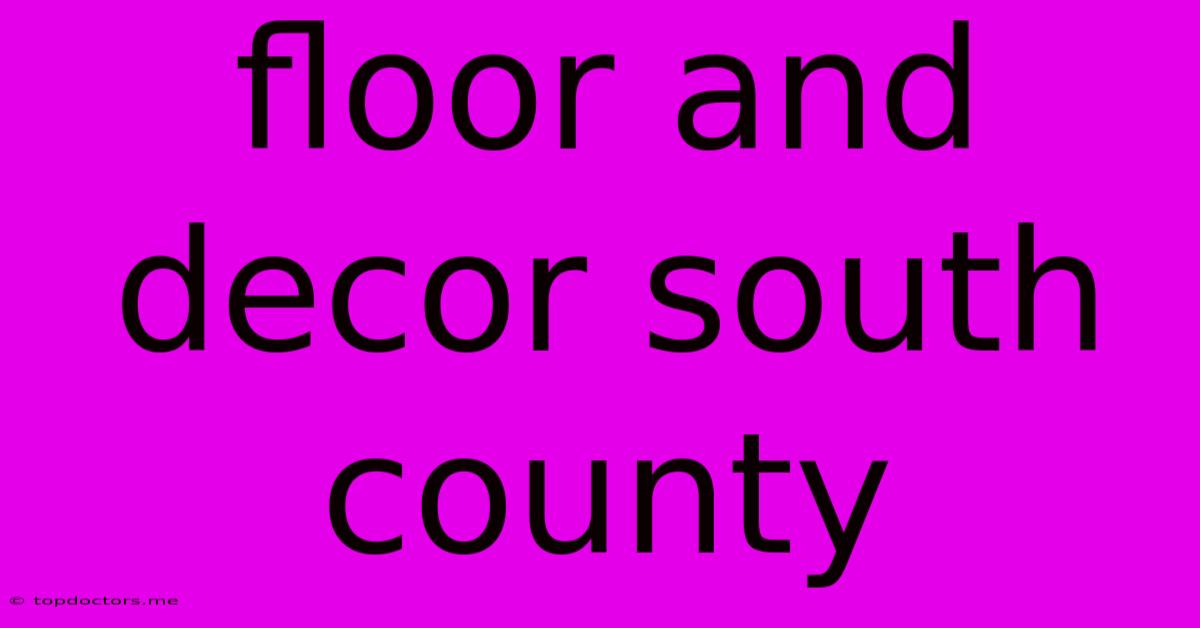 Floor And Decor South County Floor And Decor South County