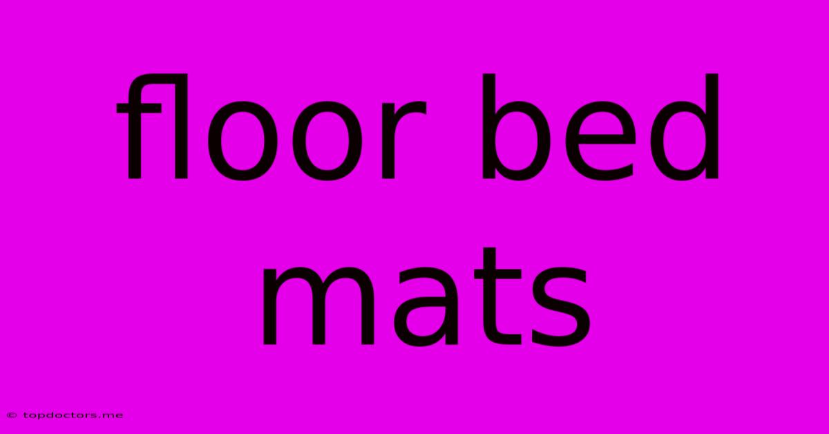 Floor Bed Mats