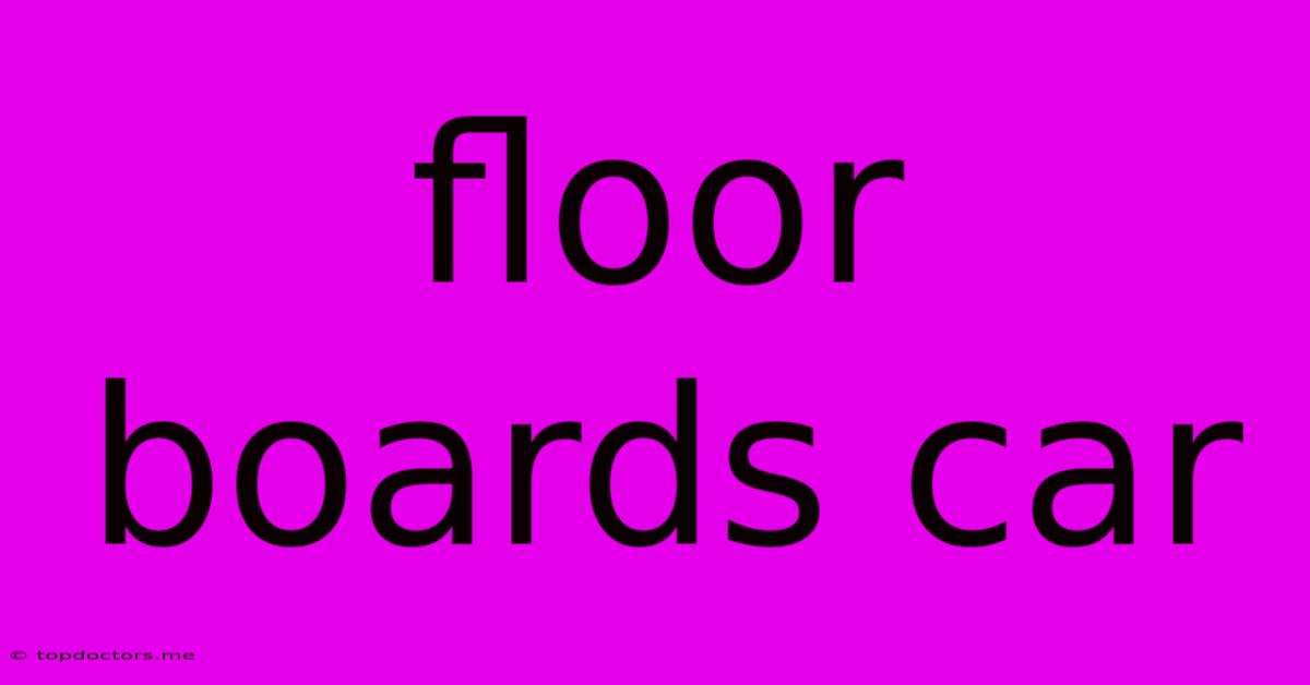 Floor Boards Car
