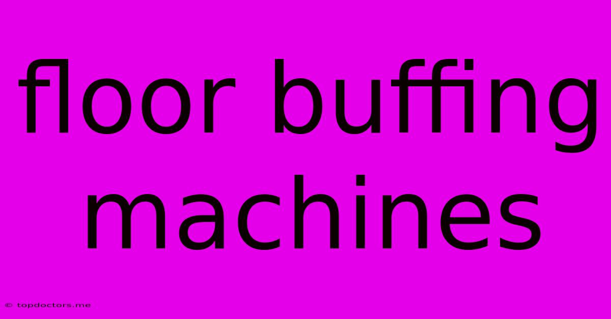 Floor Buffing Machines