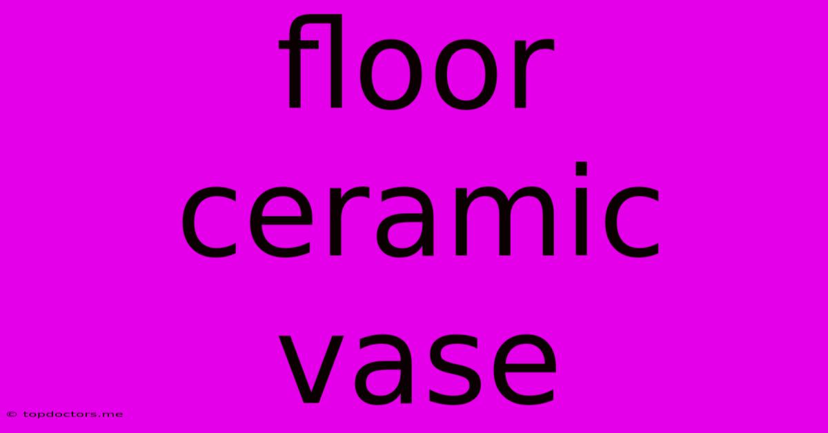 Floor Ceramic Vase