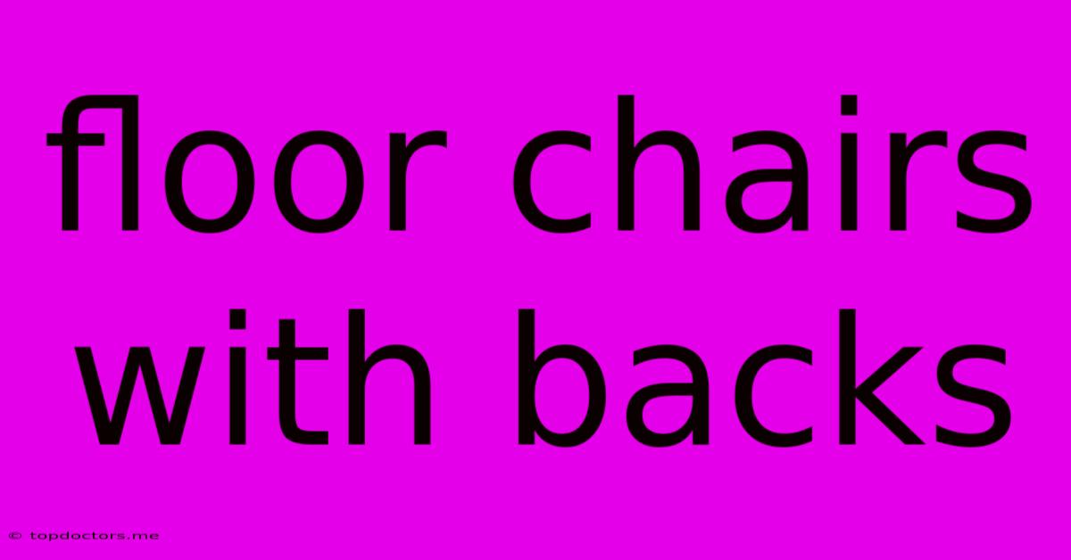 Floor Chairs With Backs Floor Chairs With Backs