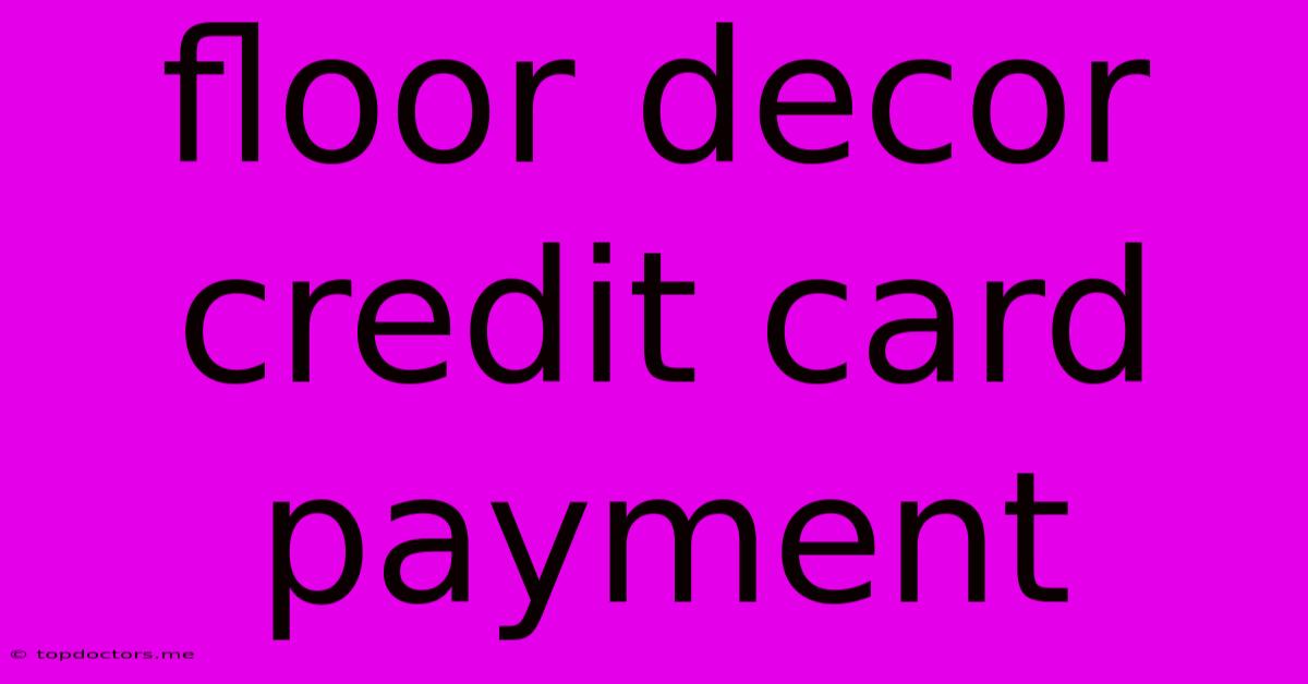 Floor Decor Credit Card Payment