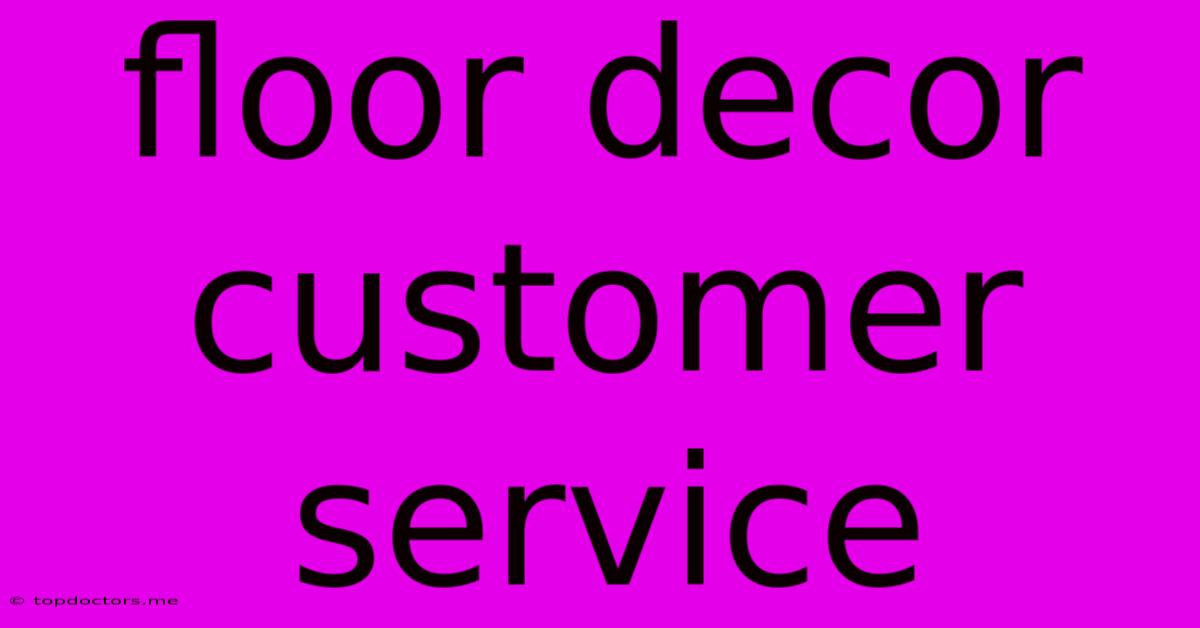 Floor Decor Customer Service Floor Decor Customer Service