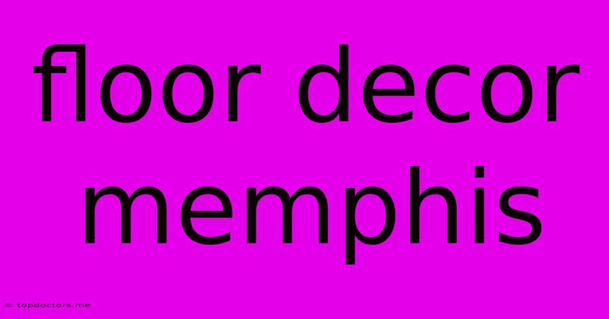Floor Decor Memphis