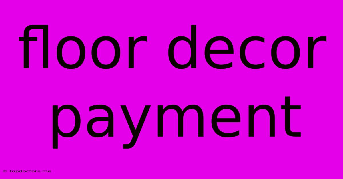 Floor Decor Payment