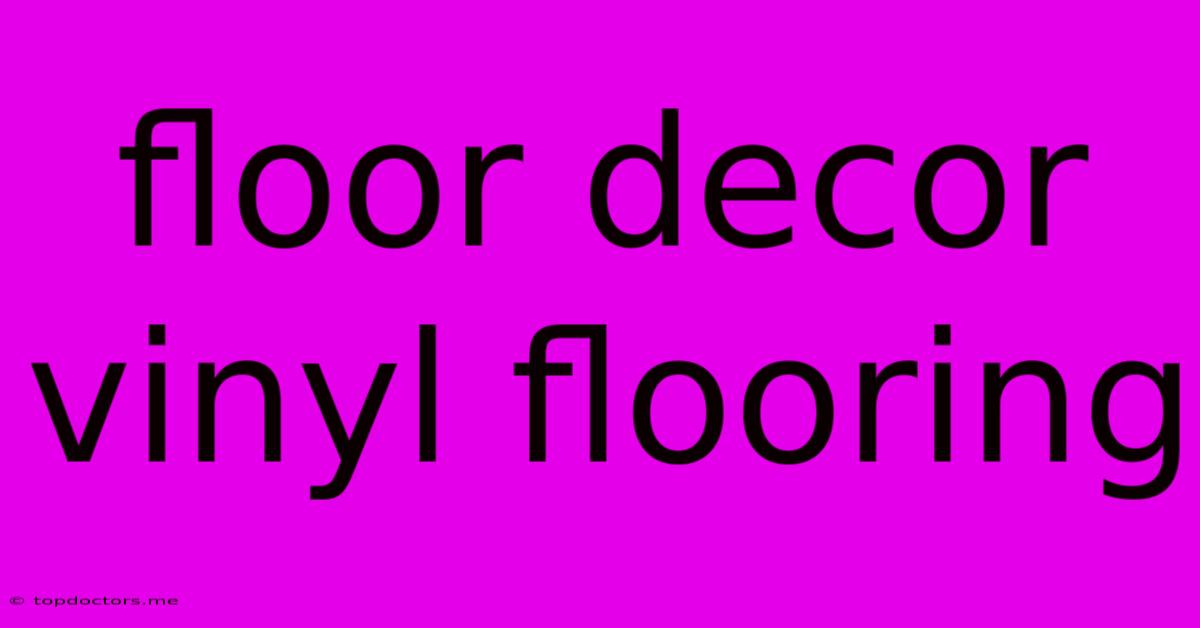 Floor Decor Vinyl Flooring