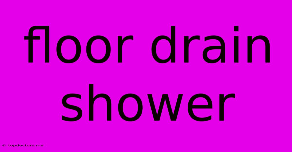 Floor Drain Shower