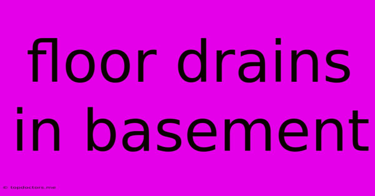 Floor Drains In Basement
