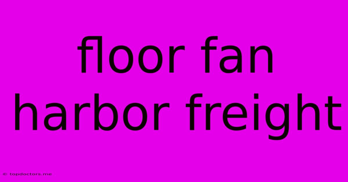Floor Fan Harbor Freight