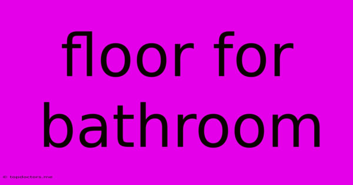 Floor For Bathroom
