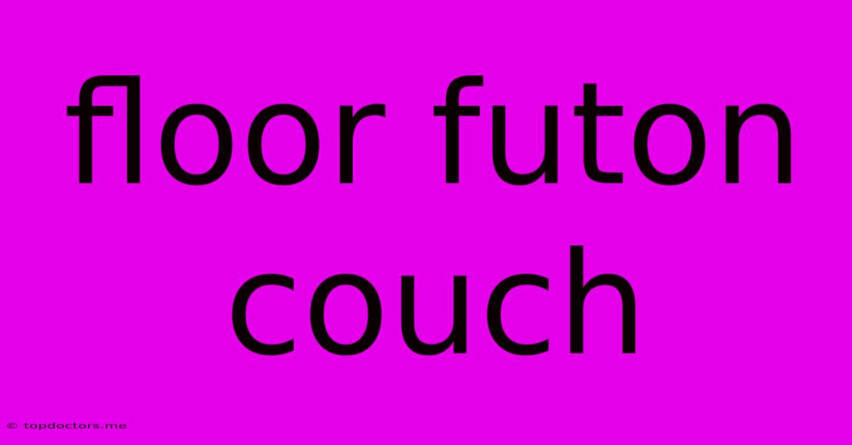 Floor Futon Couch Floor Futon Couch