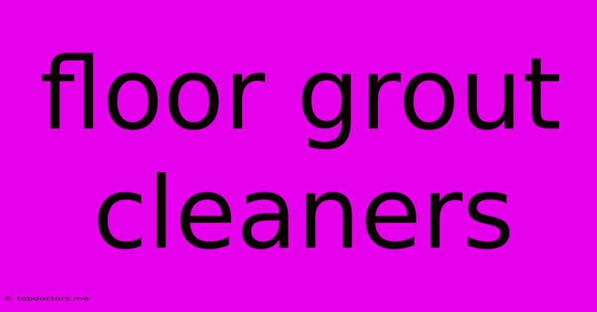 Floor Grout Cleaners Floor Grout Cleaners