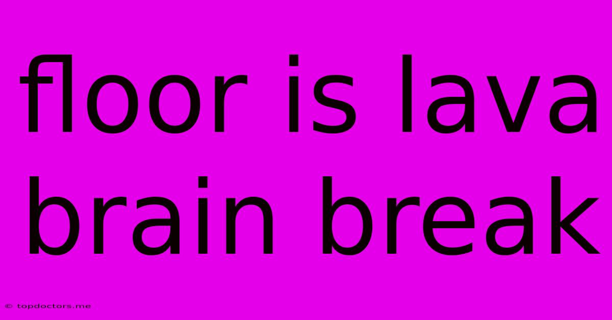 Floor Is Lava Brain Break Floor Is Lava Brain Break