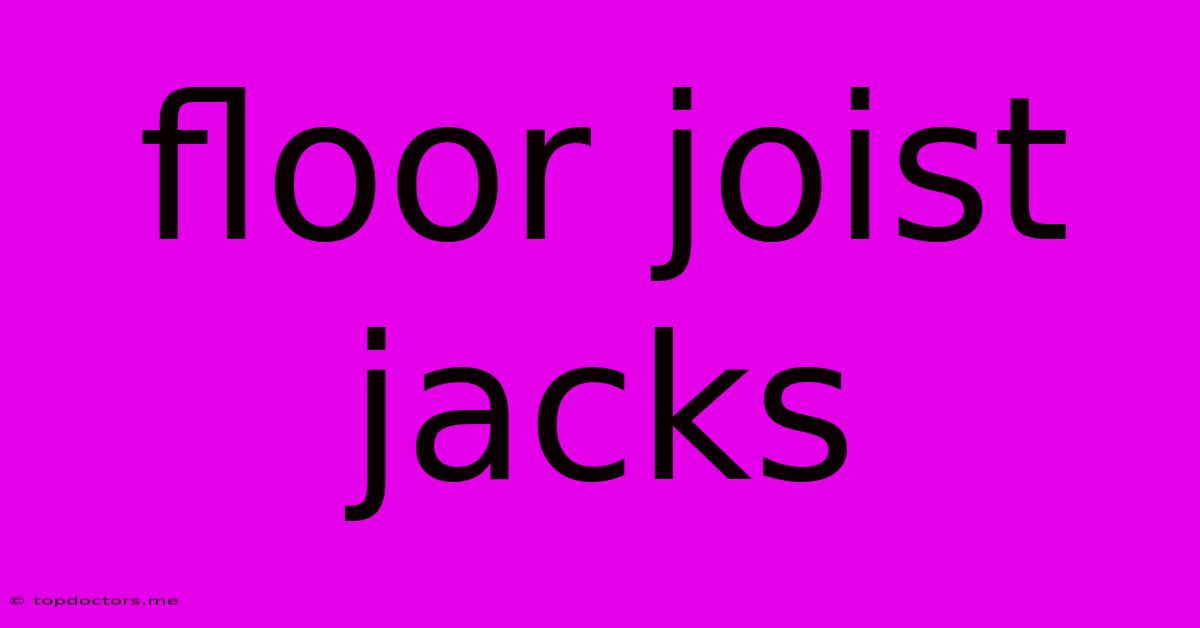 Floor Joist Jacks